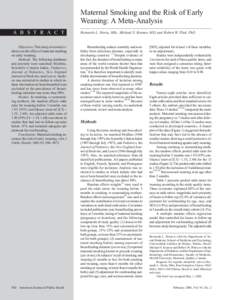 Maternal Smoking and the Risk of Early Weaning: A Meta-Analysis A B S T R A C T Objectives. This study reviewed evidence on the effect of maternal smoking on early weaning. Methods. The following databases