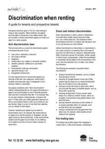 January[removed]Discrimination when renting A guide for tenants and prospective tenants Everybody should be given a ‘Fair Go’ when renting or trying to rent a property. Whilst landlords and agents