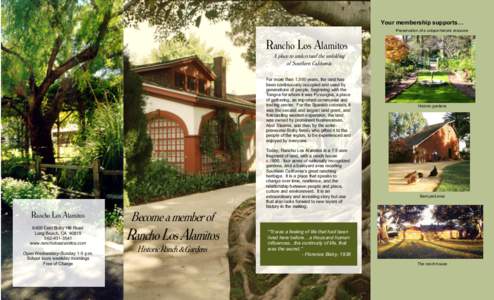 Your membership supports… Preservation of a unique historic resource Rancho Los Alamitos A place to understand the unfolding of Southern California