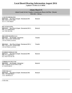 Local Board Hearing Information August 2014 Updated[removed]:11:58PM Adams Board #1 Adams County Service Complex, Commissioners Room, 2nd Floor - Decatur[removed]:00 am