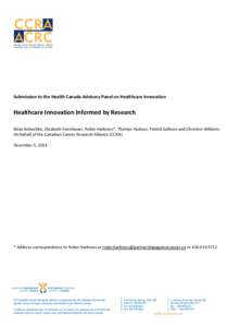 Submission to the Health Canada Advisory Panel on Healthcare Innovation  Healthcare Innovation Informed by Research Brian Bobechko, Elizabeth Eisenhauer, Robin Harkness*, Thomas Hudson, Patrick Sullivan and Christine Wil
