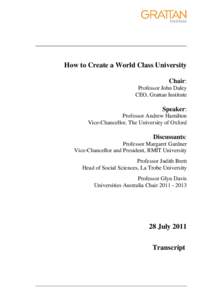How to Create a World Class University Chair: Professor John Daley CEO, Grattan Institute  Speaker:
