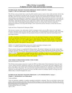 Officer Driving Accountability Evaluation of CJSTC Basic and Post-Basic Curricula FLORIDA BASIC RECRUIT TRAINING PROGRAM: HIGH LIABILITY, Volume 2 Chapter 1 CMS Law Enforcement Vehicle Operations This 48-hour course prov