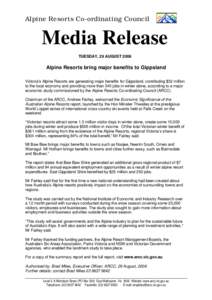 Alpine Resorts Co-ordinating Council  Media Release TUESDAY, 29 AUGUST[removed]Alpine Resorts bring major benefits to Gippsland