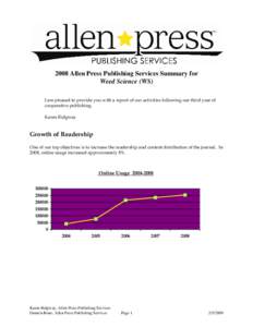 2008 Allen Press Publishing Services Summary for Weed Science (WS) I am pleased to provide you with a report of our activities following our third year of cooperative publishing. Karen Ridgway
