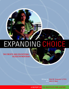 Expanding ChoiCE Tax CrEdiTS and EduCaTional aCCESS in MonTana Written by dick M. Carpenter ii, ph.d. and John K. ross