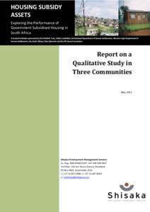 HOUSING  SUBSIDY   ASSETS     Exploring  the  Performance  of   Government  Subsidised  Housing  in   South  Africa   A  research  initiative  sponsored  by  the  FinMark  Trust,  Urban  LandMark, 