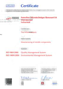 Certificate SQS herewith certifies that the company named below has a management system which meets the requirements of the standards specified below. Sonceboz Microtechnique Boncourt SA 2926 Boncourt