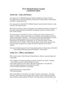 W.O. Mitchell School Council CONSTITUTION Article One – Name and Purpose Our school is W. O. Mitchell Elementary School in Bridlewood, Kanata, Ontario. W.O. Mitchell falls under the jurisdiction of the Ottawa-Carleton 