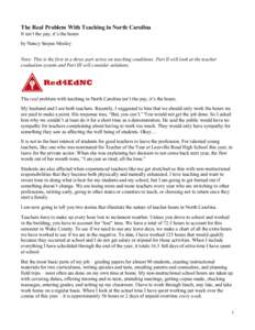 The Real Problem With Teaching in North Carolina It isn’t the pay, it’s the hours by Nancy Snipes Mosley Note: This is the first in a three-part series on teaching conditions. Part II will look at the teacher evaluat