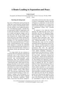 A Route Leading to Separation and Peace Izhak Schnell Geography and Human Environment Department, Tel Aviv University, P.O. BoxTel Aviv Israel Sketching the Background Two waves of Palestinian uprising during the