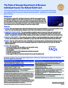 The State of Georgia Department of Revenue 			 Individual Income Tax Refund Debit Card The Georgia Department of Revenue (GA DOR) provides Georgia income tax filers with an easy and convenient way to receive your indvidu