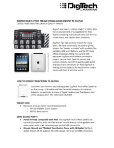         DIGITECH MULTI‐EFFECT PEDALS STREAM AUDIO DIRECTLY TO AN IPAD  QUICKLY AND EASILY RECORD CD QUALITY TRACKS  