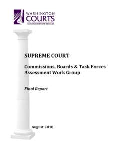 SUPREME COURT Commissions, Boards & Task Forces Assessment Work Group Final Report  August 2010