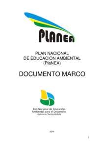 PLAN NACIONAL DE EDUCACIÓN AMBIENTAL (PlaNEA) DOCUMENTO MARCO