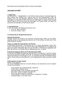 KONFERENZ DER SCHWEIZER STÄDTE FÜR KULTURFRAGEN  Jahresbericht[removed]Allgemeines Der KSK gehören 17 Mitgliedstädte an. Seit 2006 hat Markus Baumer, Kulturbeauftragter der Stadt Freiburg, das Präsidium inne. Jocely