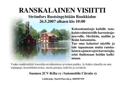 RANSKALAINEN VISIITTI Strömfors Ruotsinpyhtään Ruukkialue[removed]alkaen klo 10:00 http://www.ruotsinpyhtaa.fi/