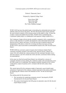 Continuous update of the WCRF-AICR report on diet and cancer Protocol: Pancreatic Cancer Prepared by: Imperial College Team Teresa Norat, PhD Doris Chan, MSc Rosa Lau, MSc