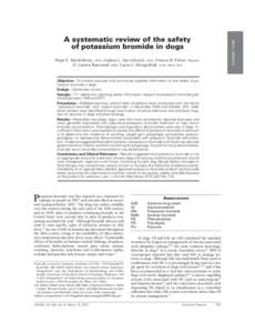 SMALL ANIMALS  A systematic review of the safety of potassium bromide in dogs Hope E. Baird-Heinz, dvm; A’ndrea L. Van Schoick, dvm; Francis R. Pelsor, pharmd; D. Lauren Ranivand, mph; Laura L. Hungerford, dvm, mph, ph