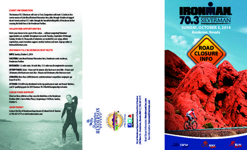 EVENT INFORMATION The Ironman 70.3 Silverman will start at 7am. Competitors will swim 1.2 miles in the serene waters of Lake Mead National Recreation Area, bike through 56 miles of rugged desert terrain and run 13.1 mile