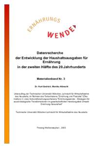 Datenrecherche der Entwicklung der Haushaltsausgaben für Ernährung in der zweiten Hälfte des 20.Jahrhunderts Materialienband Nr. 3 Dr. Kurt Gedrich, Monika Albrecht