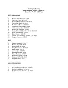 Bankruptcy Hearings Before Registrar Richard Cregan, Q.C. December 19, 2014 at 1:30 pm BDO – Clayton Park 1. 2.