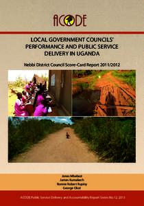 LOCAL GOVERNMENT COUNCILS’ PERFORMANCE AND PUBLIC SERVICE DELIVERY IN UGANDA Nebbi District Council Score-Card Report[removed]Jonas Mbabazi