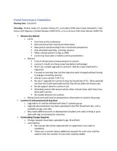 Portal	
  Governance	
  Committee	
   Meeting	
  Date:	
  	
  	
   Attending:	
  	
  Richard	
  Valdez	
  (IT),	
  Jonahlyn	
  Gilstrap	
  (IT),	
  Lorrie	
  Black	
  (FSM),	
  Brian	
  Freels