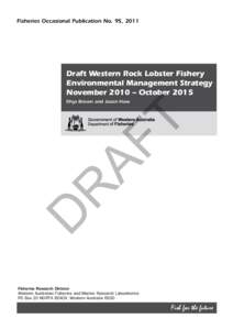Fisheries Occasional Publication No. 95, 2011  Draft Western Rock Lobster Fishery Environmental Management Strategy November 2010 – October 2015