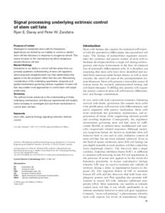 Signal processing underlying extrinsic control of stem cell fate Ryan E. Davey and Peter W. Zandstra Purpose of review Strategies to manipulate stem cells for therapeutic