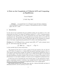 A Note on the Complexity of P -Matrix LCP and Computing an Equilibrium Nimrod Megiddo (A draft MayAbstract.