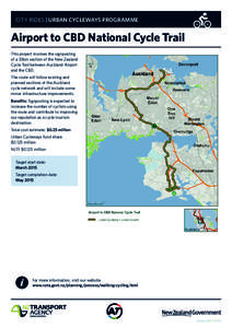 CITY RIDES | URBAN CYCLEWAYS PROGRAMME  Airport to CBD National Cycle Trail This project involves the signposting of a 33km section of the New Zealand Cycle Trail between Auckland Airport