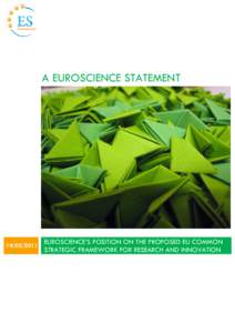 A EUROSCIENCE STATEMENTEUROSCIENCE‟S POSITION ON THE PROPOSED EU COMMON STRATEGIC FRAMEWORK FOR RESEARCH AND INNOVATION