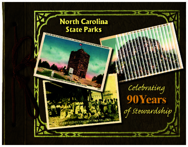 North Carolina State Parks Over the past 90 years, the people of this great state have demonstrated foresight and wisdom in protecting exceptional natural resources and providing outstanding recreational