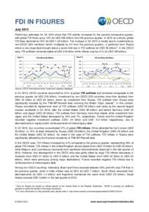 FDI IN FIGURES July 2013 Preliminary estimates for Q1 2013 show that FDI activity increased for the second consecutive quarter, with global FDI flows up by 12% (to USD 355 billion) from the previous quarter. In 2012 as a