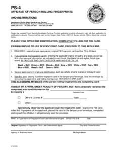 PS-4 AFFIDAVIT OF PERSON ROLLING FINGERPRINTS AND INSTRUCTIONS Department of Public Safety Standards and Training Private Security/Investigator Program, 4190 Aumsville Hwy SE Salem, OR[removed]Ph[removed]FAX (503) 