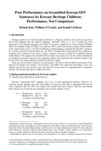 Poor Performance on Scrambled Korean OSV Sentences by Korean Heritage Children: Performance, Not Competence Kitaek Kim, William O’Grady, and Kamil Ud Deen 1. Introduction Heritage speakers are “child and adult member