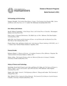 Division of Research Programs Books Received in 2011 Anthropology and Archaeology Simpson, Elizabeth. The Gordion Wood Objects, Volume I: The Furniture from Tumulus MM. Culture and History of the Near East, vol. 32. Leid