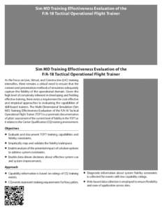 Sim MD Training Effectiveness Evaluation of the F/A-18 Tactical Operational Flight Trainer Sim MD Training Effectiveness Evaluation of the F/A-18 Tactical Operational Flight Trainer As the focus on Live, Virtual, and Con