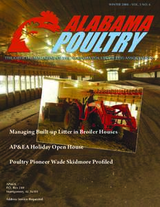 WINTER 2008 – VOL. 3 NO. 6  Managing Built-up Litter in Broiler Houses AP&EA Holiday Open House Poultry Pioneer Wade Skidmore Profiled