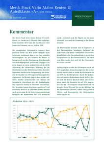 Merck Finck Vario Aktien Renten UI Anteilklasse –A– (WKN A0EQ5Q) 30. Dezember 2015 Kommentar Der Merck Finck Vario Aktien Renten UI Anteilklasse –A– wurde am 4. Oktober 2005 aufgelegt.