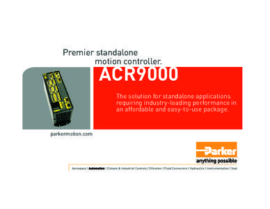 Premier standalone motion controller. ACR9000 The solution for standalone applications requiring industry-leading performance in