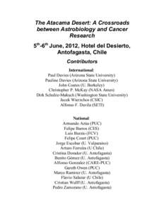 The Atacama Desert: A Crossroads between Astrobiology and Cancer Research 5th-6th June, 2012, Hotel del Desierto, Antofagasta, Chile Contributors