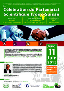 Le Centre Suisse de Recherches Scientifiques en Côte d’Ivoire (CSRS) en partenariat avec l’Université Félix Houphouët-Boigny et sous le parrainage du Ministère de l’Enseignement Supérieur et de la Recherche S