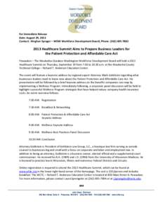 For Immediate Release Date: August 29, 2013 Contact: Meghan Sprager – WOW Workforce Development Board, Phone: ([removed]2013 Healthcare Summit Aims to Prepare Business Leaders for the Patient Protection and Afford