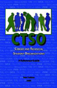 CTSO Career and Technical Student Organizations A Reference Guide  Third Edition