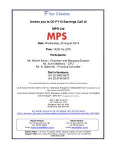 Invites you to Q1’FY15 Earnings Call of MPS Ltd Date: Wednesday, 20 August 2014 Time: 16:30 hrs (IST) Participants:
