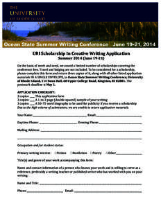 URI Scholarship In Creative Writing Application Summer[removed]June[removed]On the basis of merit and need, we award a limited number of scholarships covering the conference fees. Travel and lodging are not included. To be 