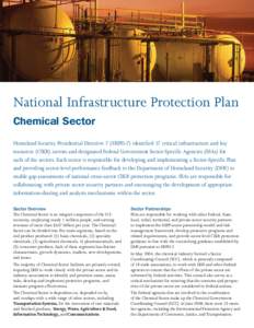 National Infrastructure Protection Plan Chemical Sector Homeland Security Presidential Directive 7 (HSPD-7) identified 17 critical infrastructure and key resources (CIKR) sectors and designated Federal Government Sector-