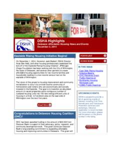 DSHA Highlights Delaware Affordable Housing News and Events December 2, 2014 Eastside Rising Housing Initiative Begins! On December 1, 2014, Governor Jack Markell, DSHA Director